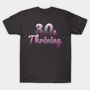 30 and Thriving T-Shirt